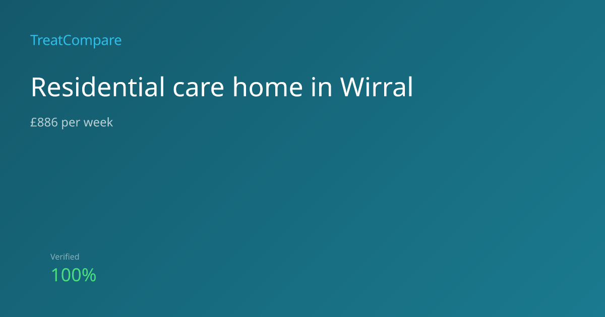 Residential care home Wirral 2026: £886 per week | TreatCompare